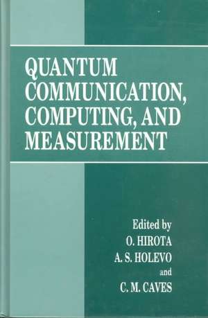 Quantum Communication, Computing, and Measurement de O. Hirota