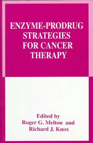 Enzyme-Prodrug Strategies for Cancer Therapy de Roger G. Melton