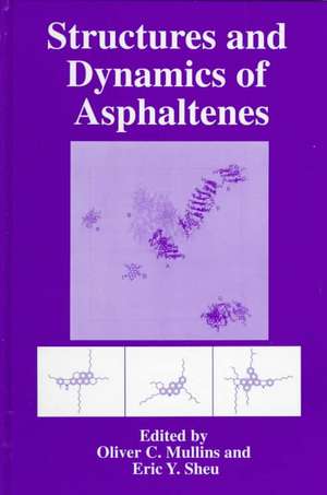 Structures and Dynamics of Asphaltenes de Oliver C. Mullins