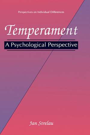 Temperament: A Psychological Perspective de Jan Strelau