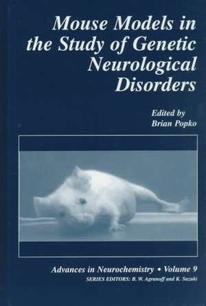 Mouse Models in the Study of Genetic Neurological Disorders de Brian Popko