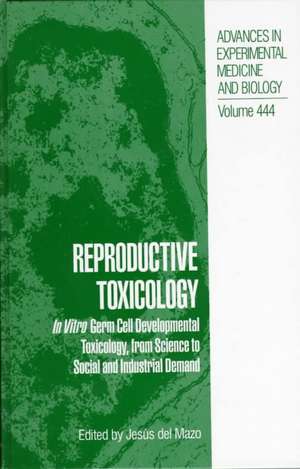 Reproductive Toxicology: In Vitro Germ Cell Developmental Toxicology, from Science to Social and Industrial Demand de Jesús del Mazo