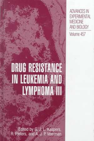 Drug Resistance in Leukemia and Lymphoma III de G.J.L. Kaspers