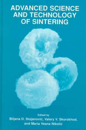 Advanced Science and Technology of Sintering de Biljana D. Stojanovic