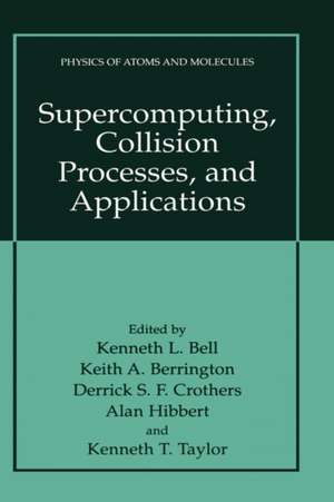 Supercomputing, Collision Processes, and Applications de Kenneth L. Bell