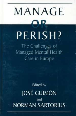 Manage or Perish?: The Challenges of Managed Mental Health Care in Europe de José Guimón