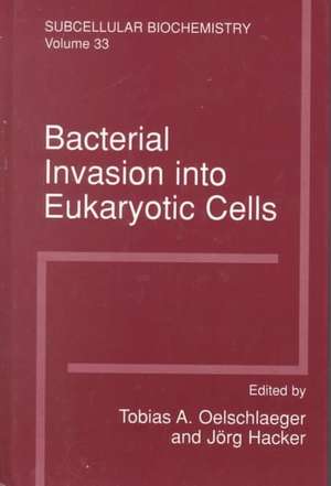 Bacterial Invasion into Eukaryotic Cells: Subcellular Biochemistry de Tobias A. Oelschlaeger