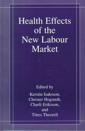 Health Effects of the New Labour Market de Kerstin Isaksson