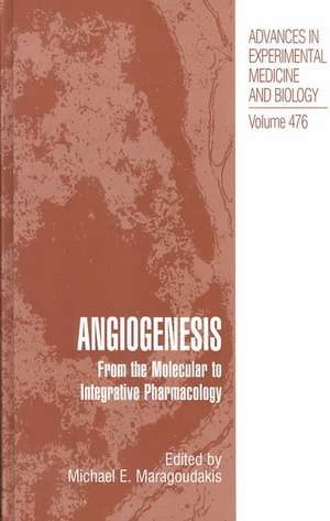 Angiogenesis: From the Molecular to Integrative Pharmacology de Michael E. Maragoudakis