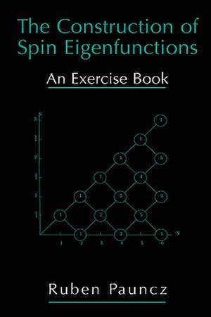 The Construction of Spin Eigenfunctions: An Exercise Book de Ruben Pauncz