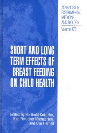 Short and Long Term Effects of Breast Feeding on Child Health de Berthold Koletzko