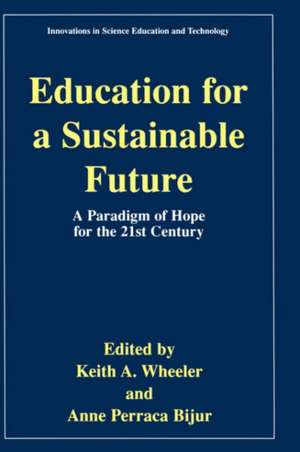 Education for a Sustainable Future: A Paradigm of Hope for the 21st Century de Keith A. Wheeler