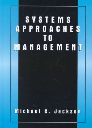 Systems Approaches to Management de Michael C. Jackson