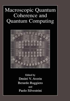 Macroscopic Quantum Coherence and Quantum Computing de Dmitri V. Averin