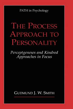 The Process Approach to Personality: Perceptgeneses and Kindred Approaches in Focus de Gudmund J.W. Smith