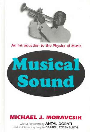 Musical Sound: An Introduction to the Physics of Music de Michael J. Moravcsik