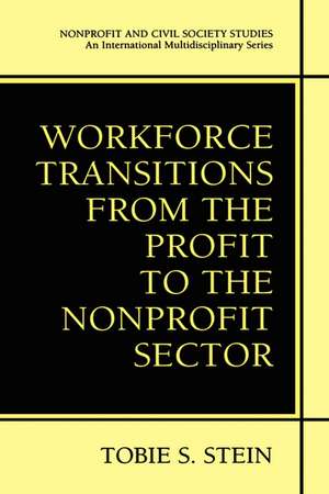 Workforce Transitions from the Profit to the Nonprofit Sector de Tobie S. Stein