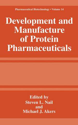 Development and Manufacture of Protein Pharmaceuticals de Steve L. Nail