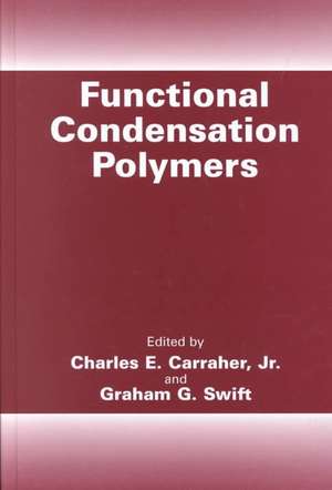 Functional Condensation Polymers de Charles E. Carraher Jr.
