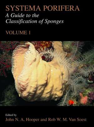 Systema Porifera: A Guide to the Classification of Sponges de John N.A. Hooper