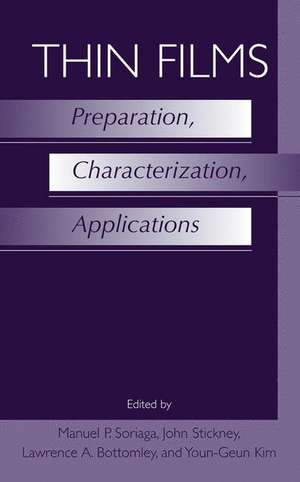 Thin Films: Preparation, Characterization, Applications de Manuel P. Soriaga