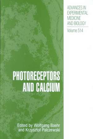 Photoreceptors and Calcium de Wolfgang Baehr