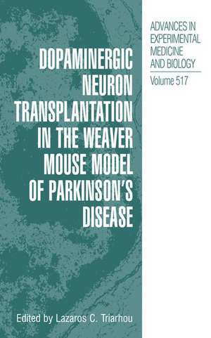 Dopaminergic Neuron Transplantation in the Weaver Mouse Model of Parkinson’s Disease de Lazaros C. Triarhou