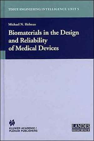 Biomaterials in the Design and Reliability of Medical Devices de Michael N. Helmus