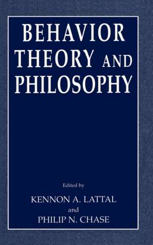 Behavior Theory and Philosophy de Kennon A. Lattal