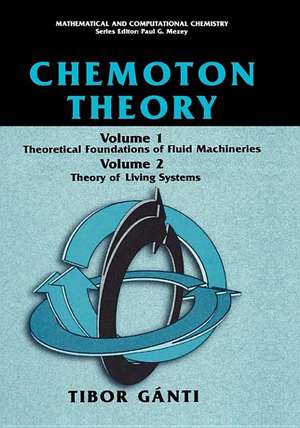 Chemoton Theory: Theory of Living Systems de Tibor Gànti