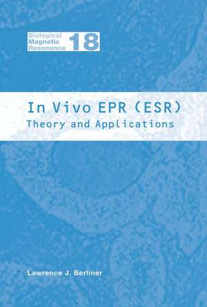 In Vivo EPR (ESR): Theory and Application de Lawrence J. Berliner