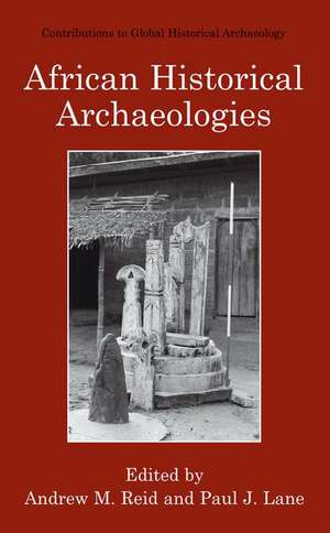 African Historical Archaeologies de Andrew M. Reid