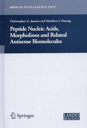 Peptide Nucleic Acids, Morpholinos and Related Antisense Biomolecules de Christopher Janson