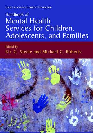 Handbook of Mental Health Services for Children, Adolescents, and Families de Ric G. Steele