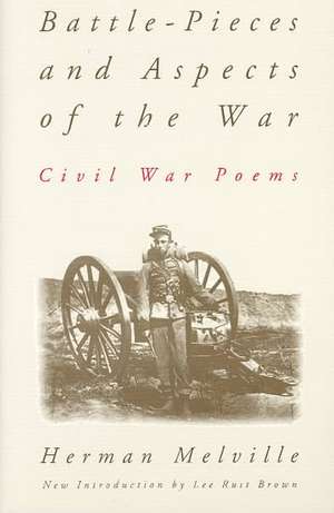 Battle-pieces And Aspects Of The War: Civil War Poems de Herman Melville