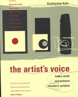 The Artist's Voice: Talks With Seventeen Modern Artists de Katherine Kuh