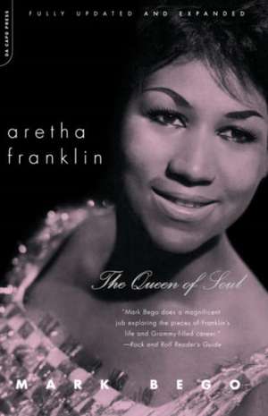 Aretha Franklin: The Queen Of Soul de Mark Bego