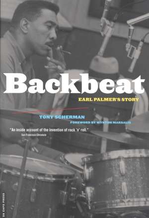 Backbeat: Earl Palmer's Story de Tony Scherman