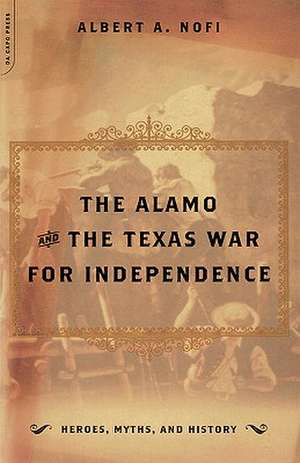 The Alamo And The Texas War For Independence de Alber A. Nofi