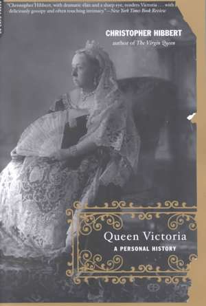 Queen Victoria: A Personal History de Christopher Hibbert