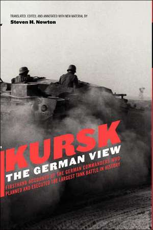 Kursk: The German View de Steven H. Newton