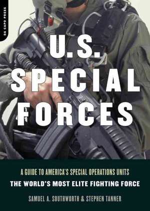 U.s. Special Forces: A Guide To America's Special Operations Units - The World's Most Elite Fighting Force de Samuel A. Southworth