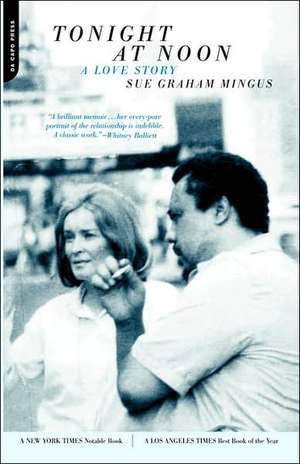 Tonight At Noon: A Love Story de Sue Graham Mingus