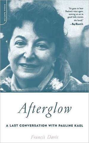 Afterglow: A Last Conversation With Pauline Kael de Francis Davis