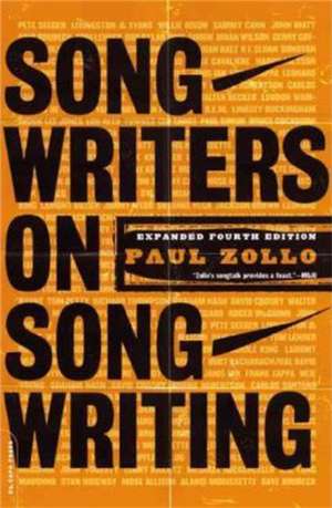 Songwriters On Songwriting: Revised And Expanded de Paul Zollo