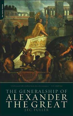 The Generalship Of Alexander The Great de J. F. C. Fuller