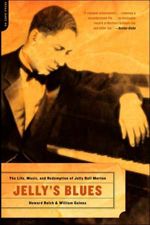 Jelly's Blues: The Life, Music, and Redemption of Jelly Roll Morton de Howard Reich