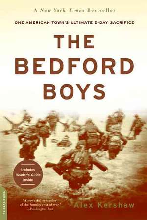 The Bedford Boys: One American Town's Ultimate D-day Sacrifice de Alex Kershaw