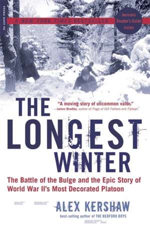 The Longest Winter: The Battle of the Bulge and the Epic Story of World War II's Most Decorated Platoon de Alex Kershaw