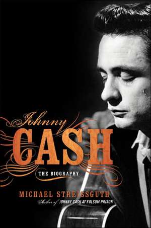 Johnny Cash: The Biography de Michael Streissguth